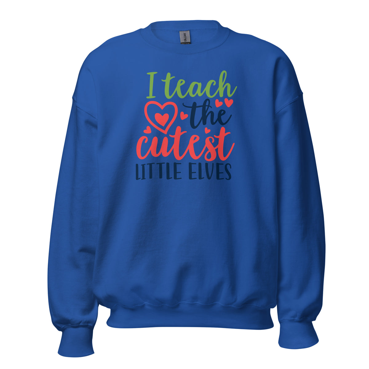 I Teach the Cutest Little Elves Christmas Unisex Sweatshirt