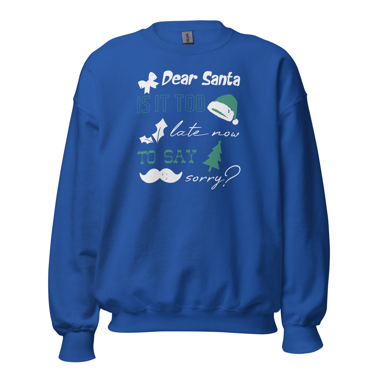 Dear Santa, Is It Too Late to Say Sorry Christmas Unisex Sweatshirt
