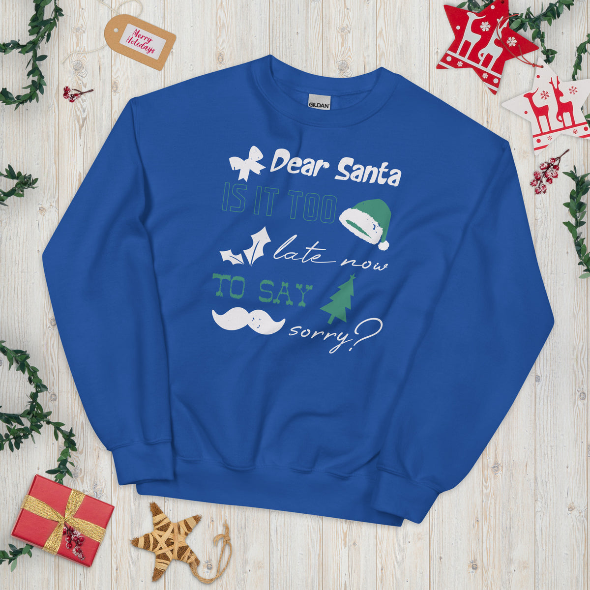 Dear Santa, Is It Too Late to Say Sorry Christmas Unisex Sweatshirt
