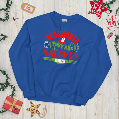 Dear Santa, They Are the Naughty Ones Christmas Unisex Sweatshirt