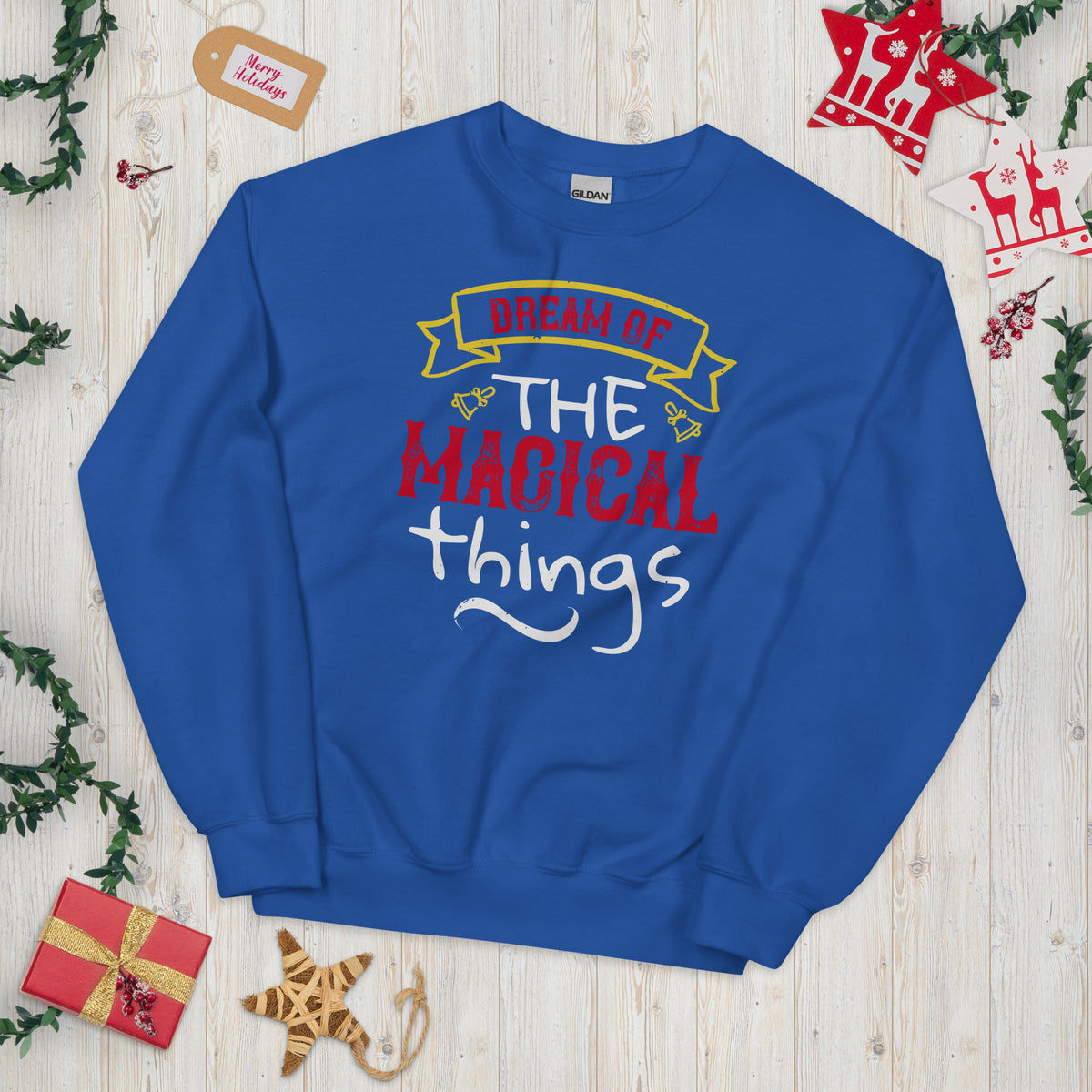 Dream of the Magical Things Christmas Unisex Sweatshirt