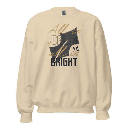 All Is Calm, All Is Bright Christmas Unisex Sweatshirt