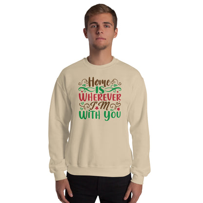 Home Is Wherever I'm with You Christmas Unisex Sweatshirt