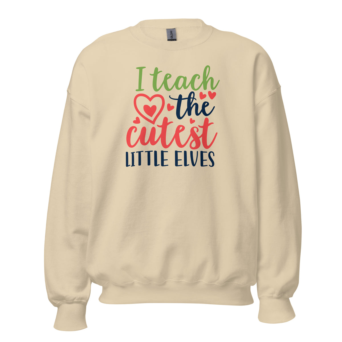 I Teach the Cutest Little Elves Christmas Unisex Sweatshirt