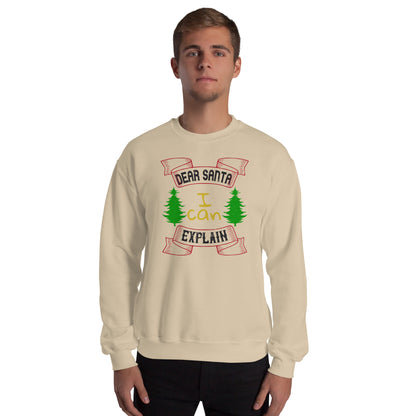 Dear Santa I Can Explain Christmas Unisex Sweatshirt