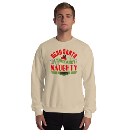Dear Santa, They Are the Naughty Ones Christmas Unisex Sweatshirt