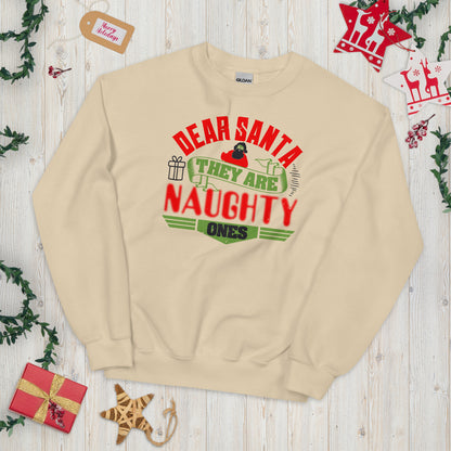 Dear Santa, They Are the Naughty Ones Christmas Unisex Sweatshirt