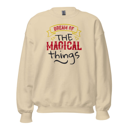 Dream of the Magical Things Christmas Unisex Sweatshirt