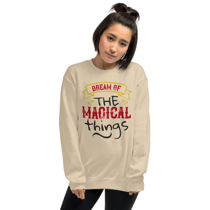 Dream of the Magical Things Christmas Unisex Sweatshirt