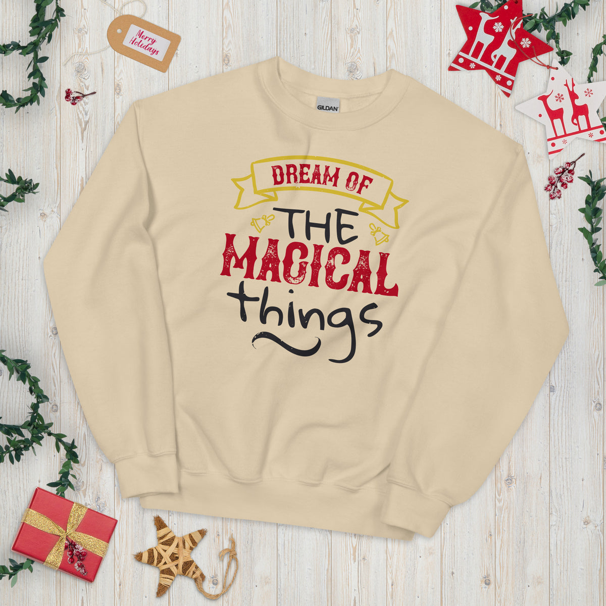 Dream of the Magical Things Christmas Unisex Sweatshirt