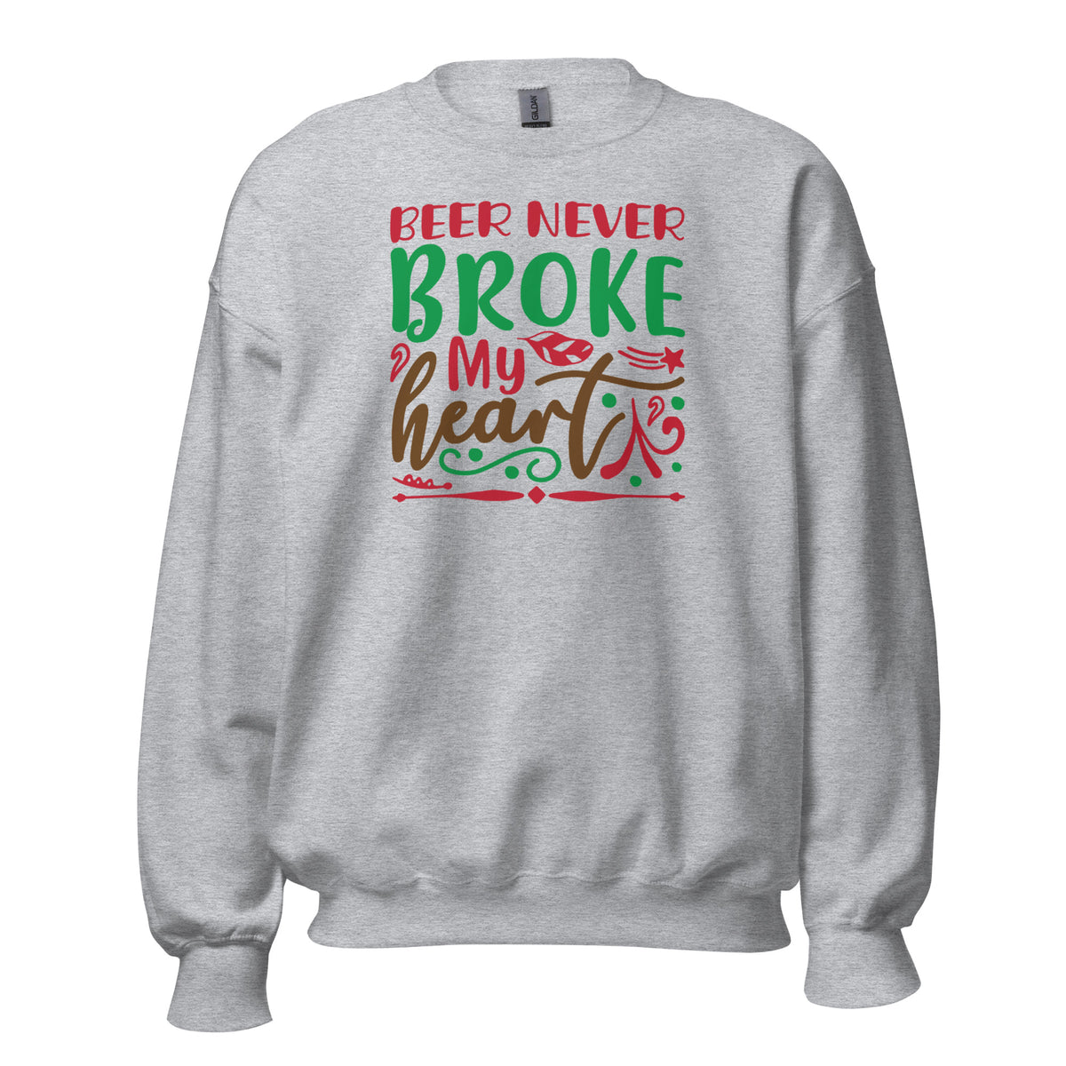 Beer Never Broke My Heart Christmas Unisex Sweatshirt