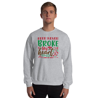 Beer Never Broke My Heart Christmas Unisex Sweatshirt