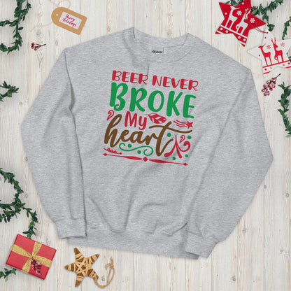 Beer Never Broke My Heart Christmas Unisex Sweatshirt