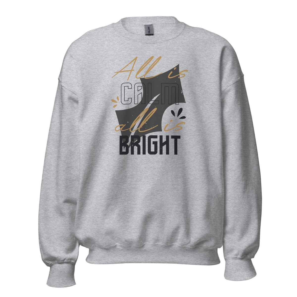 All Is Calm, All Is Bright Christmas Unisex Sweatshirt