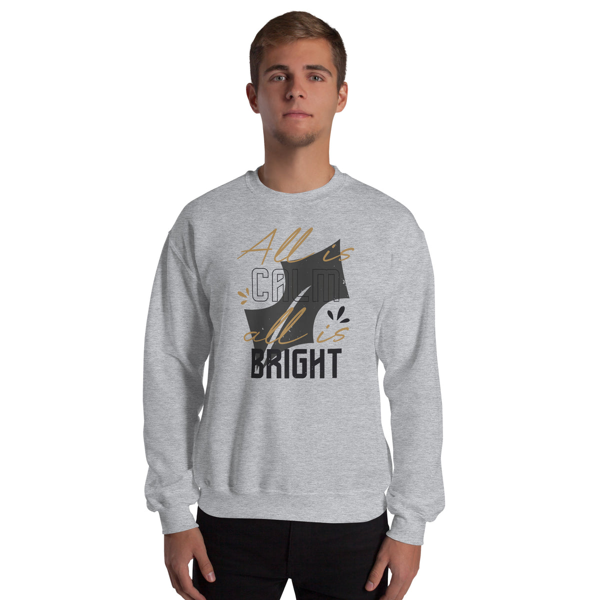 All Is Calm, All Is Bright Christmas Unisex Sweatshirt