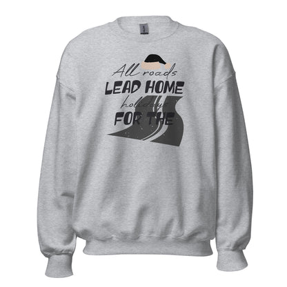 All Roads Lead Home for the Holidays Christmas Unisex Sweatshirt