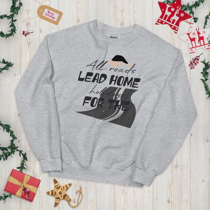 All Roads Lead Home for the Holidays Christmas Unisex Sweatshirt