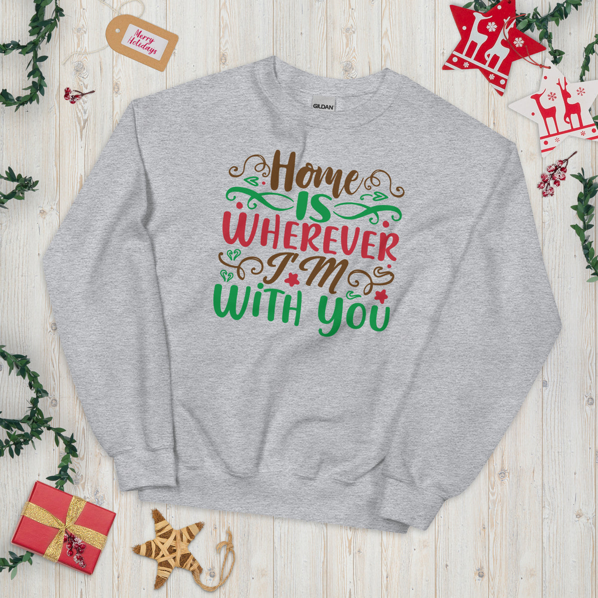 Home Is Wherever I'm with You Christmas Unisex Sweatshirt