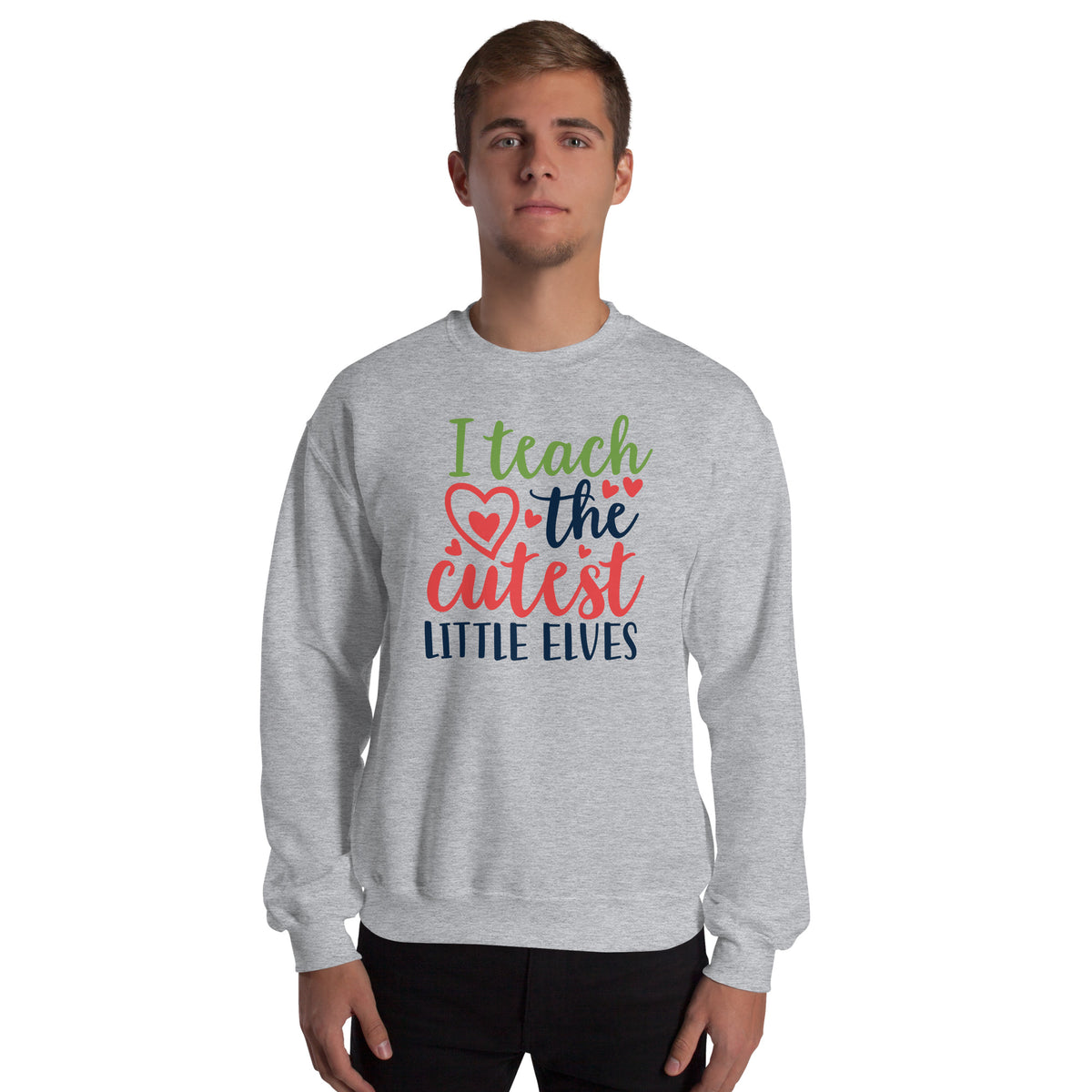 I Teach the Cutest Little Elves Christmas Unisex Sweatshirt