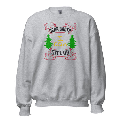 Dear Santa I Can Explain Christmas Unisex Sweatshirt