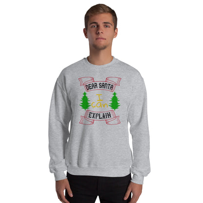 Dear Santa I Can Explain Christmas Unisex Sweatshirt