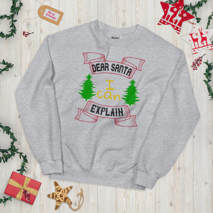 Dear Santa I Can Explain Christmas Unisex Sweatshirt