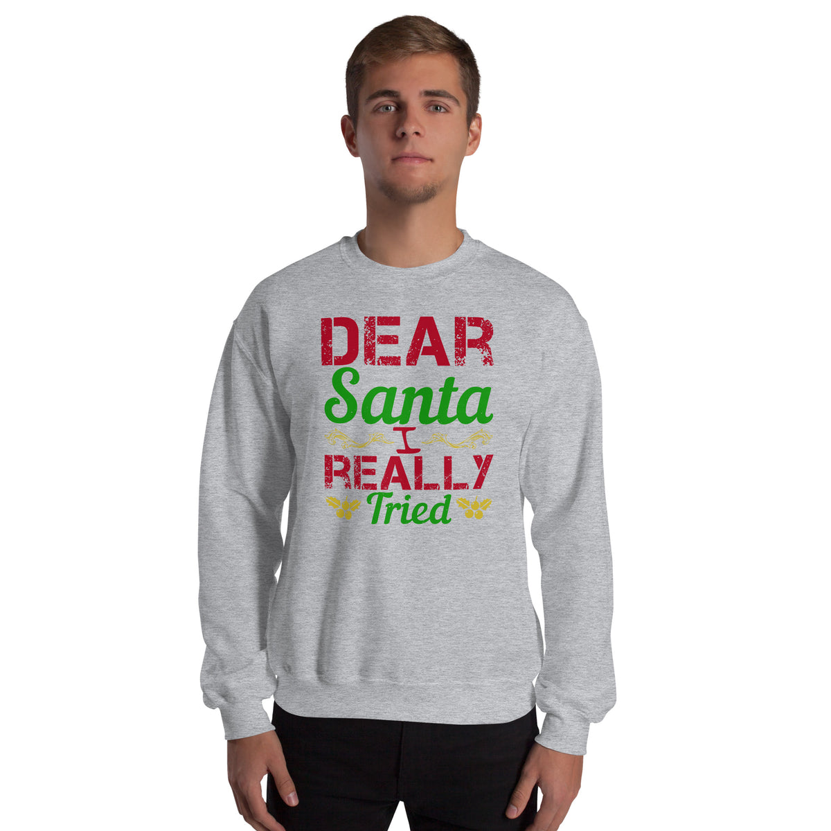 Dear Santa, I Really Tried Christmas Unisex Sweatshirt
