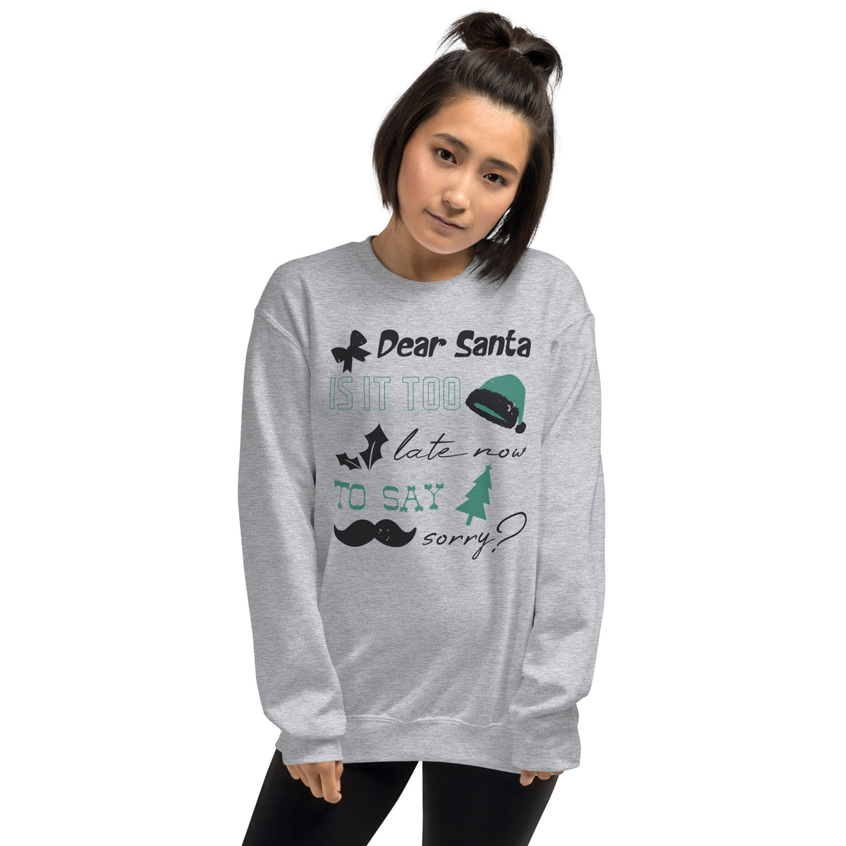 Dear Santa, Is It Too Late to Say Sorry Christmas Unisex Sweatshirt
