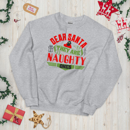 Dear Santa, They Are the Naughty Ones Christmas Unisex Sweatshirt