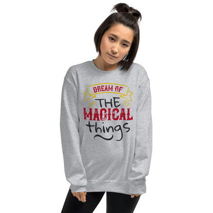 Dream of the Magical Things Christmas Unisex Sweatshirt