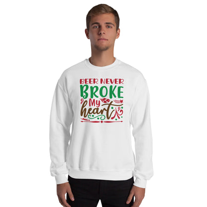 Beer Never Broke My Heart Christmas Unisex Sweatshirt