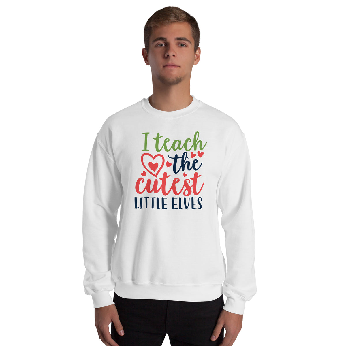 I Teach the Cutest Little Elves Christmas Unisex Sweatshirt