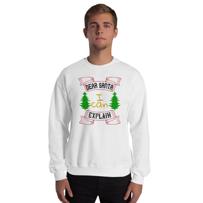 Dear Santa I Can Explain Christmas Unisex Sweatshirt