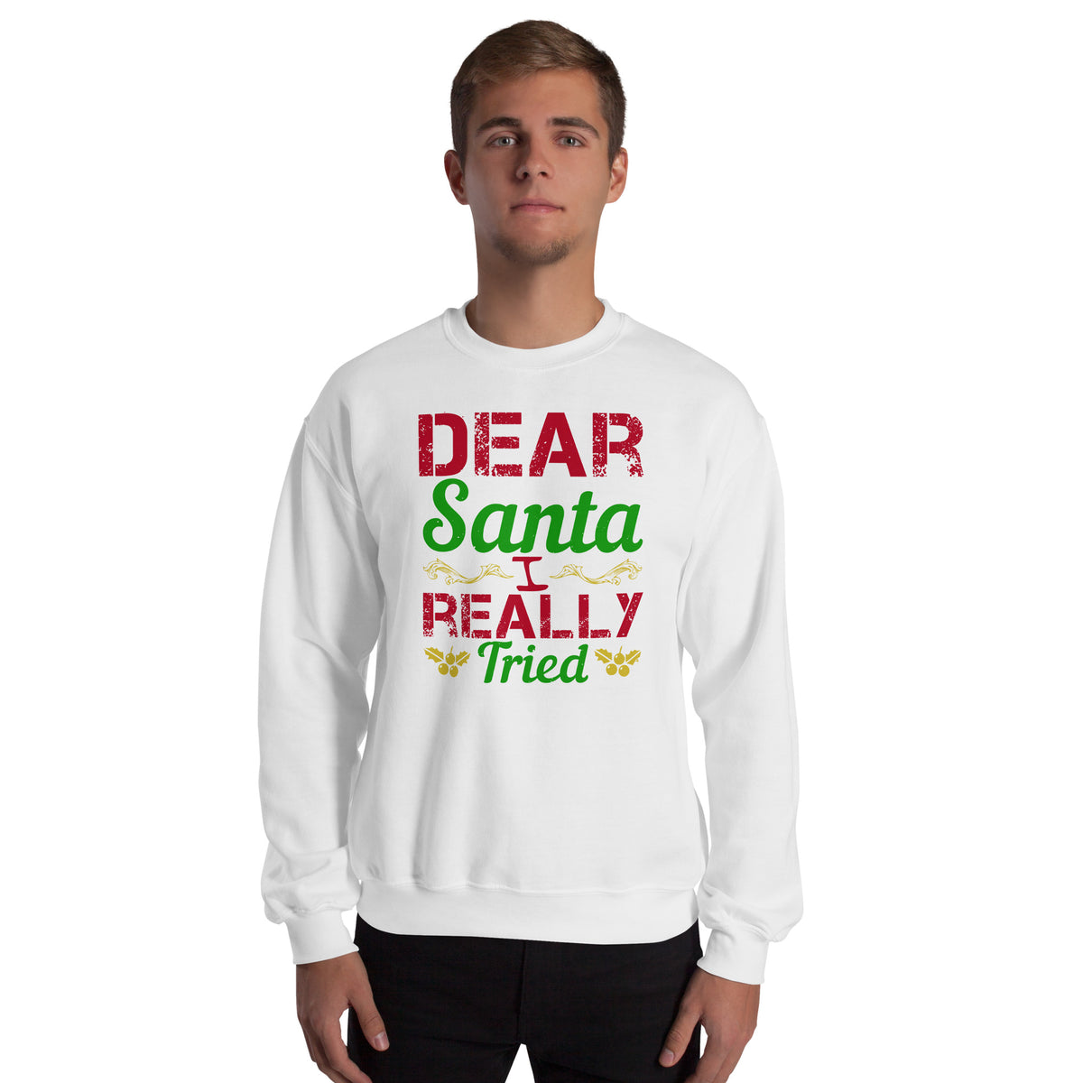 Dear Santa, I Really Tried Christmas Unisex Sweatshirt