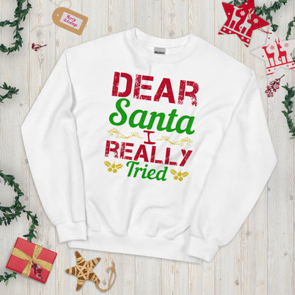 Dear Santa, I Really Tried Christmas Unisex Sweatshirt
