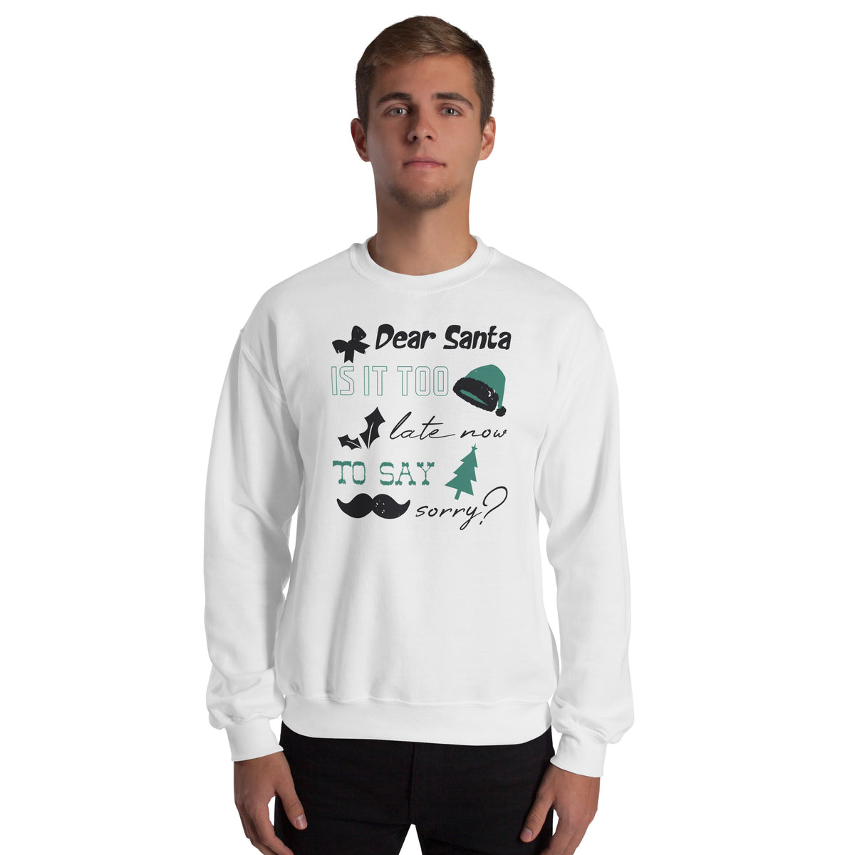 Dear Santa, Is It Too Late to Say Sorry Christmas Unisex Sweatshirt