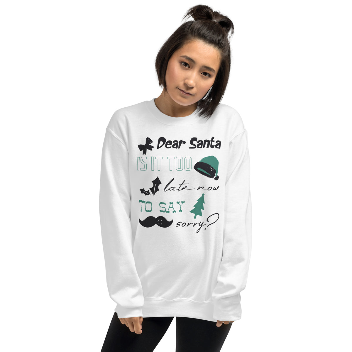 Dear Santa, Is It Too Late to Say Sorry Christmas Unisex Sweatshirt