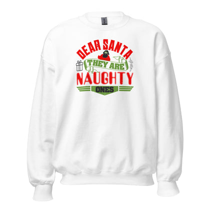 Dear Santa, They Are the Naughty Ones Christmas Unisex Sweatshirt