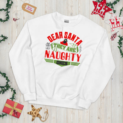 Dear Santa, They Are the Naughty Ones Christmas Unisex Sweatshirt