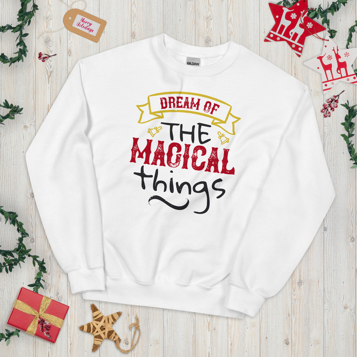 Dream of the Magical Things Christmas Unisex Sweatshirt