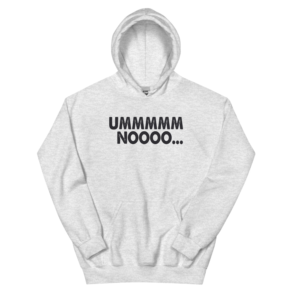 Ummmmm Noooo Unisex Hoodie