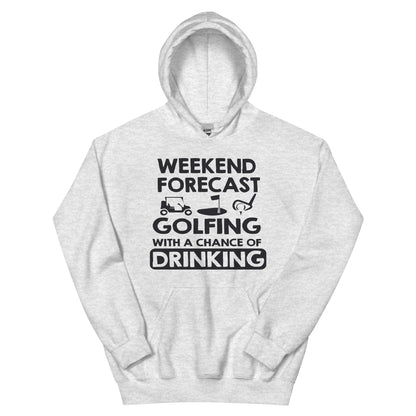 Weekend Forecast: Golfing with a Chance of Drinking Unisex Hoodie