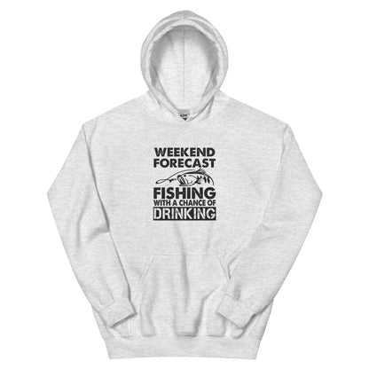 Weekend Forecast: Fishing with a Chance of Drinking Unisex Hoodie