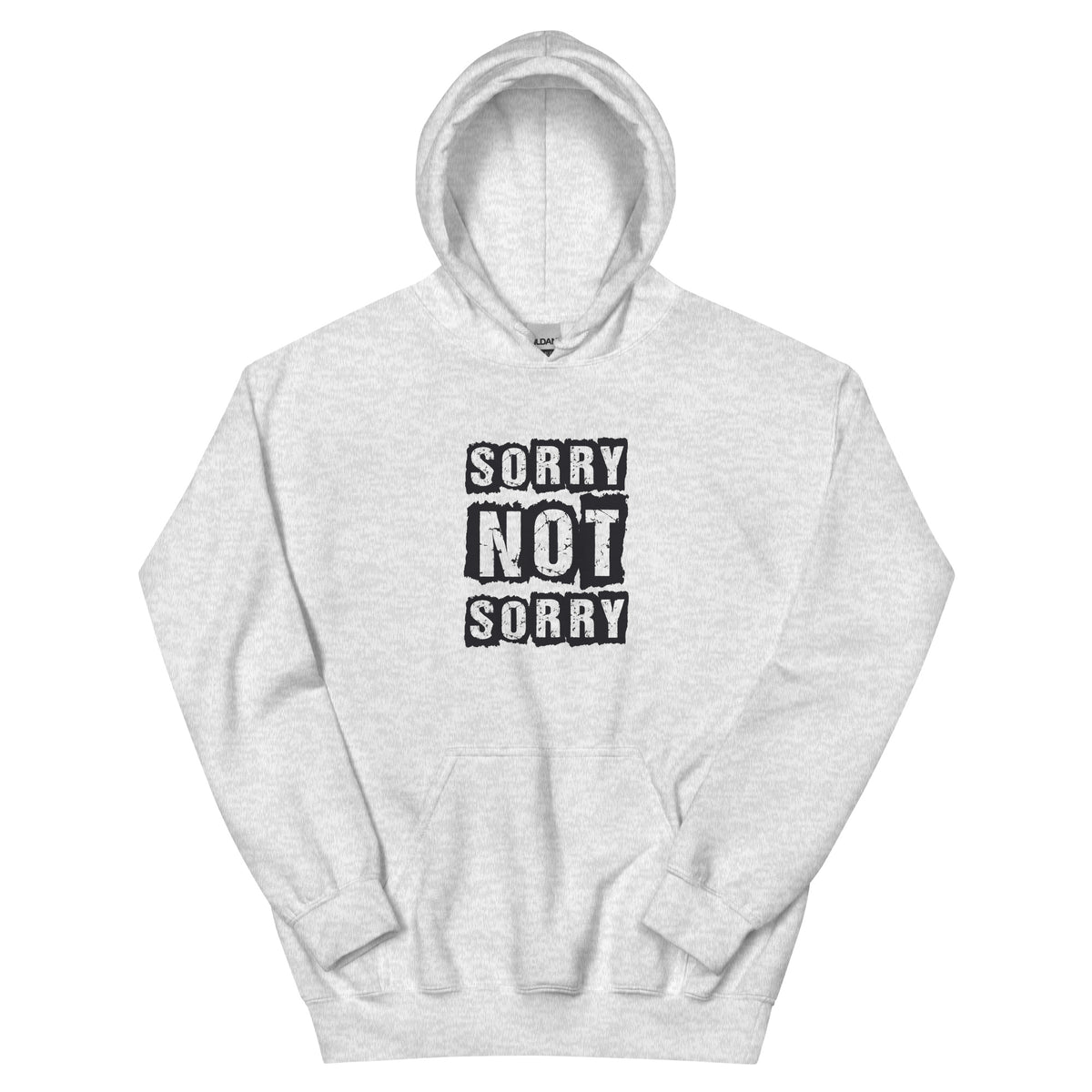 Sorry Not Sorry Unisex Hoodie