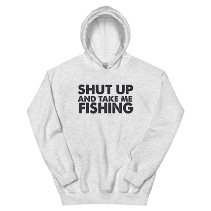 Shut Up and Take Me Fishing Unisex Hoodie