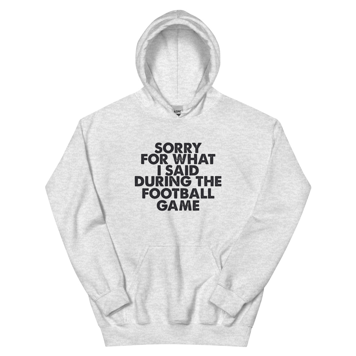Sorry for What I Said During the Football Game Unisex Hoodie