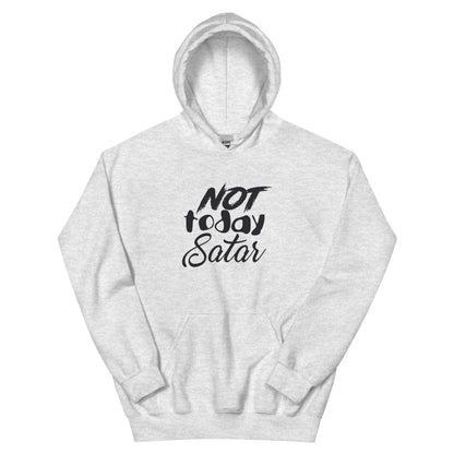 Not Today Satan Unisex Hoodie