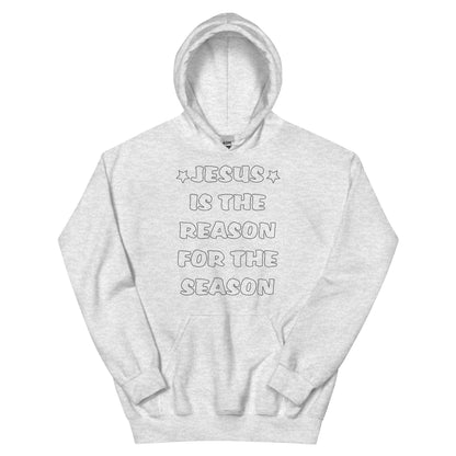 Jesus Is the Reason for the Season Unisex Hoodie