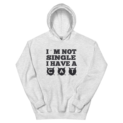 I'm Not Single, I Have a Cat Unisex Hoodie