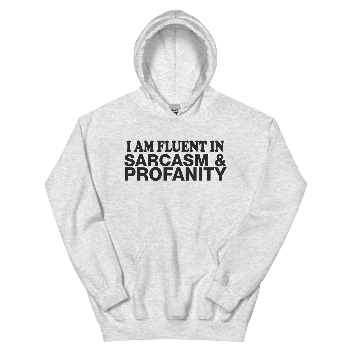 I Am Fluent in Sarcasm & Profanity Unisex Hoodie